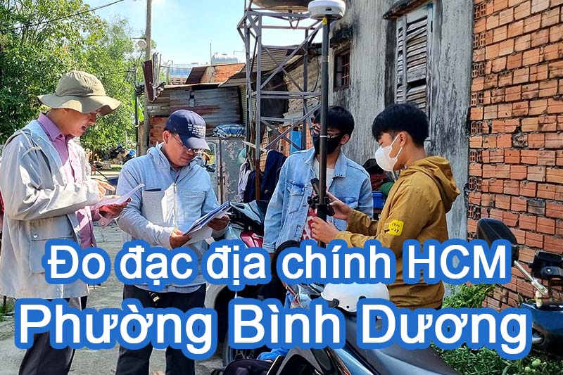 Đo đạc địa chính phường Bình Dương - Xác định ranh đất bằng tọa độ VN-2.000 làm bản vẽ nhà đất